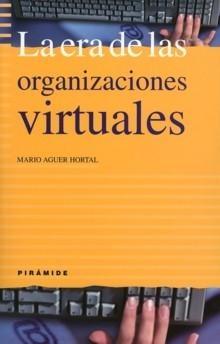 La Era de las Organizaciones Virtuales.