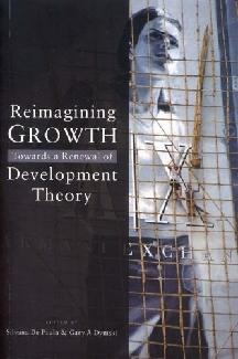 Reimagining Growth: Towards a Renewal Of Development Theory.