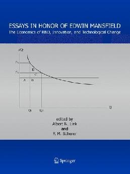 Essays In Honor Of Edwin Mansfield: The Economics Of R&D, Innovation, And Technological Change.