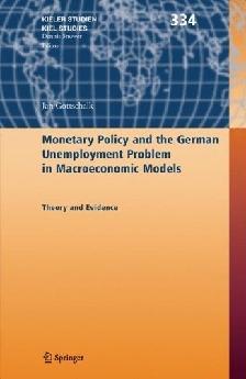 Monetary Policy And The German Unemployment Problem In Macroeconomic Models: Theory And Evidence.