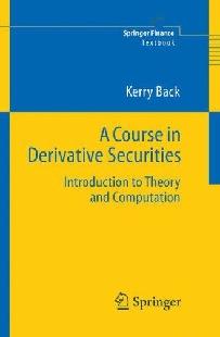 A Course In Derivative Securities: Introduction To Theory And Computation.