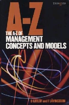 The A-Z Of Management Concepts And Models.