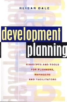 Development Planning: Concepts And Tools For Planners, Managers And Facilitators.