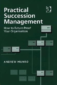 Practical Succession Management: How To Future-Proof Your Organisation.