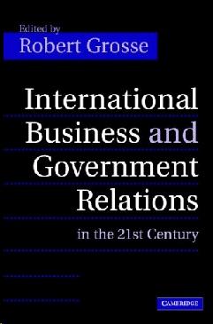 International Business And Government Relations In The 21st Century.