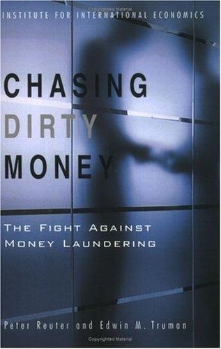 Chasing Dirty Money. The Fight Against Money Laundering.