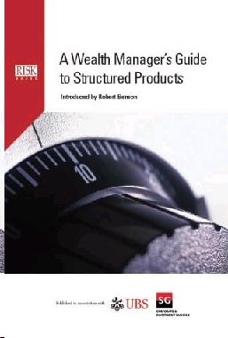 Wealth Manager'S Guide To Structured Products.