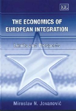 The Economics Of European Integration: Limits And Prospects.