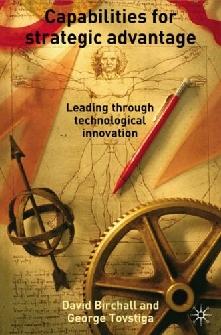 Capabilities For Strategic Advantage: Leading Through Technological Innovation.
