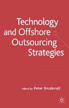 Technology And Offshore Outsourcing Strategies.