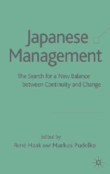 Japanese Management: The Search For a New Balance Between Continuity And Change.