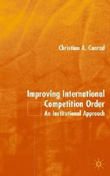Improving International Competition Order: An Institutional Approach.