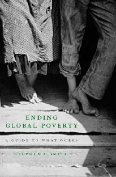 Ending Global Poverty: What Works And What You Can Do To Help.