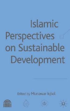 Islamic Perspectives On Sustainable Development.