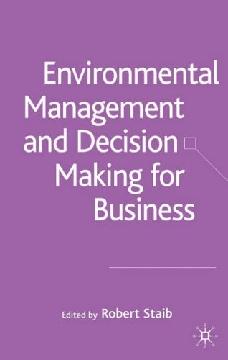 Environmental Management And Decision Making For Business.