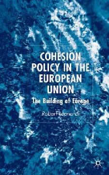 Cohesion Policy In The European Union: The Building Of Europe.