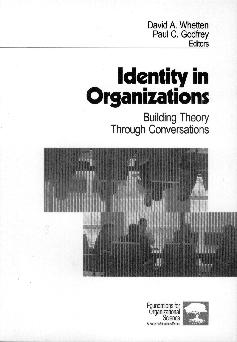 Identity In Organizations: Building Theory Through Conversations.