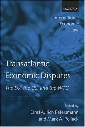 Transatlantic Economic Disputes: The EU, the US and the WTO