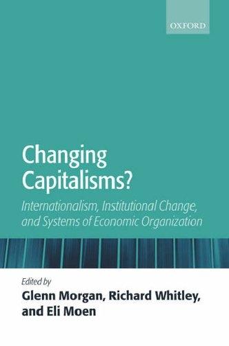 Changing Capitalisms?: Internationalization, Institutional Change, And Systems Of Economic Organization