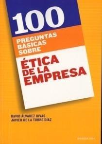 100 Preguntas Basicas sobre Etica de la Empresa.
