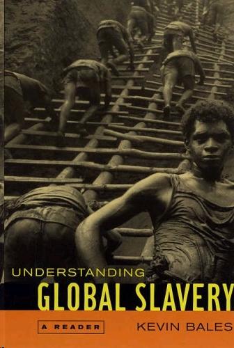 Understanding Global Slavery Today: a Reader