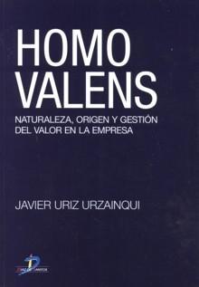 Homo Valens. Naturaleza, Origen y Gestion del Valor en la Empresa.