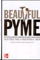 Beautiful Pyme. Ideas Practicas de Marketing y Comunicacion para Pequeñas y Medianas Empresas.