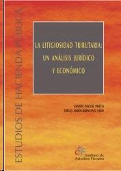 La Litigiosidad Tributaria: un Analisis Juridico y Economico
