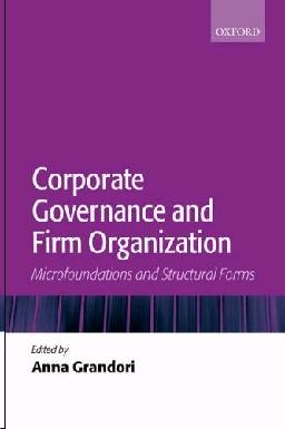 Corporate Governance And Firm Organization: Microfoundations And Structural Forms.