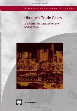 Ukraine'S Trade Policy: a Strategy For Integration Into Global Trade.