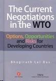 The Current Negotiations In The Wto: Options, Opportunities And Risks For Developing Countries