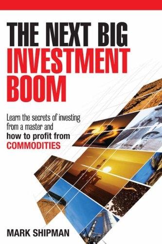 The Next Big Investment Boom: Learn The Secrets Of Investing From a Master And How To Profit From Commod