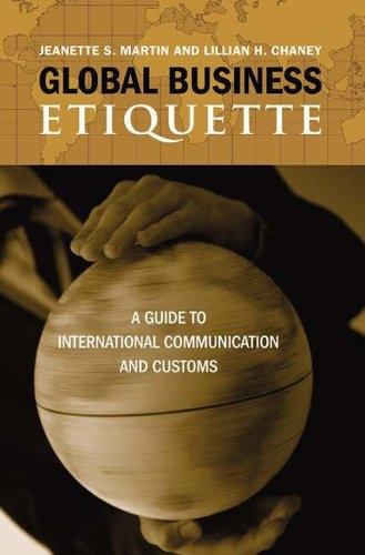 Global Business Etiquette: a Guide To International Communication And Customs.
