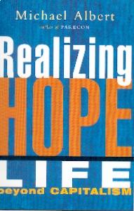 Realizing Hope: Life Beyond Capitalism.