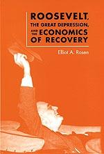 Roosevelt, The Great Depression, And The Economics Of Recovery.