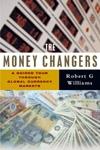 The Money Changers: a Guided Tour Through Global Currency Markets.