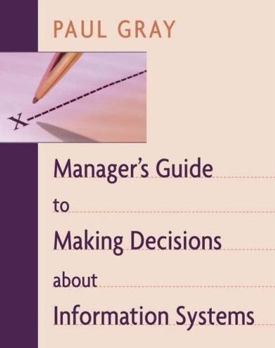 Manager'S Guide To Making Decisions About Information Systems