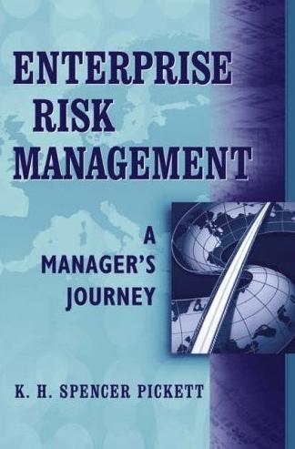 Enterprise Risk Management: a Manager'S Journey.