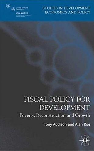 Fiscal Policy For Development: Poverty, Reconstruction And Growth.