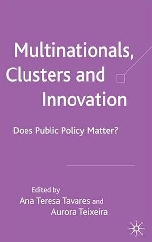 Multinationals, Clusters And Innovation: Does Public Policy Matter?.