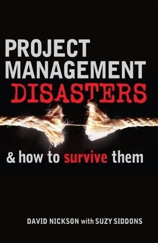 Project Management Disasters: And How To Survive Them