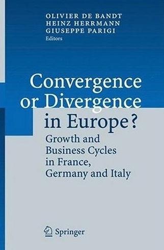 Convergence Or Disvergence In Europe? "Growth And Business Cycles In France, Germany And Italy". Growth And Business Cycles In France, Germany And Italy