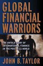 Global Financial Warriors "The Untold Story Of International Finance In The Post-9/11 World"