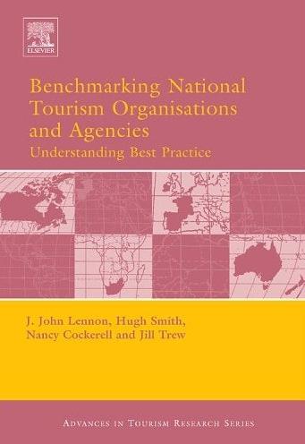 Benchmarking National Tourism Organisations And Agencies "Understanding Best Performance"