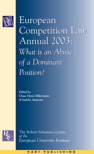 European Competition Law Annual: What Is An Abuse Of a Dominant Position?
