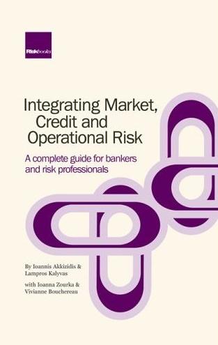 Integrating Market, Credit And Operational Risk: a Complete Guide For Bankers And Risk Professionals.