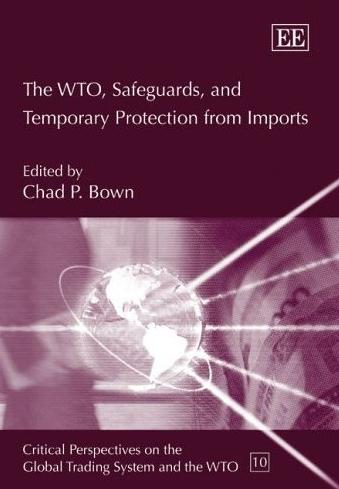 The Wto, Safeguards, And Temporary Protection From Imports