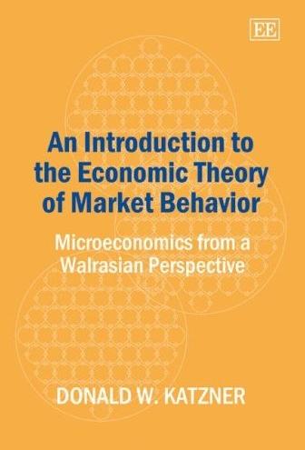 An Introduction To The Economic Theory Of Market Behavior.