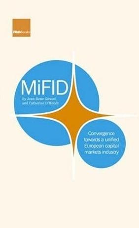 Mifid: Convergence Towards a Unified European Capital Markets Industry.