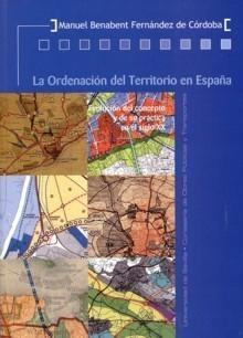 La Ordenación del Territorio en España "Evolución del Concepto y de su Práctica en el Siglo Xx"